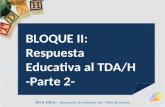 BLOQUE II: Respuesta Educativa al TDA/H -Parte 2-