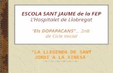 ESCOLA SANT JAUME de la FEP L’Hospitalet de Llobregat “ Els DOPAPACANS” ... 2nB  de Cicle inicial