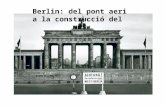 Berlin: del pont aeri a la construcció del  mur