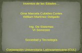 Inventos de las Edades… Gina Marcela Cubides Cortes William Martínez Delgado Ing. De Sistemas