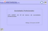 Sociedades Profesionales LEY 2/2007, de 15 de marzo, de sociedades profesionales