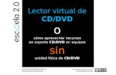 Lector virtual de  CD/DVD o cómo aprovechar recursos en soporte  CD/DVD  en equipos sin