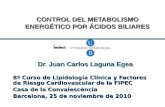CONTROL DEL METABOLISMO ENERGÉTICO POR ÁCIDOS BILIARES Dr. Juan Carlos Laguna Egea