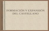 FORMACIÓN Y EXPANSIÓN DEL CASTELLANO