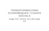 TRANSFORMACIONS ECONÒMIQUES I CANVIS SOCIALS