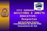 VIII XORNADAS PLDA ADICCIÓNS E ÁMBITO EDUCATIVO:  Respostas asistenciais.