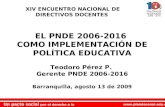 EL PNDE 2006-2016  COMO IMPLEMENTACIÓN DE POLÍTICA EDUCATIVA Teodoro Pérez P.