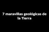 7 maravillas geológicas de la Tierra