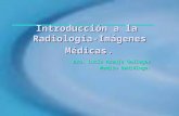 Introducción a la  Radiología-Imágenes Médicas .