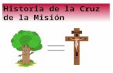 Historia de la Cruz de la Misión