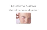 El Sistema Auditivo Métodos de evaluación