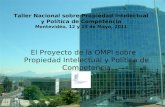 El Proyecto de la OMPI sobre Propiedad Intelectual y Política de Competencia Secretaría de la OMPI