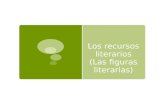 Los recursos literarios (Las figuras literarias)