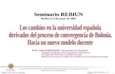 Los cambios en la universidad española derivados del proceso de convergencia de Bolonia.