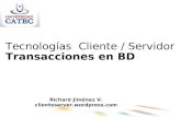 Tecnologías  Cliente / Servidor Transacciones en BD