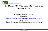 C. Dra. Mª  Teresa Hernández  Alvarado T witter :  docterehdez .