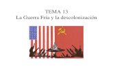 TEMA 13 La Guerra Fría y la descolonización