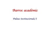 Barroc acadèmic Palaus institucionals/1