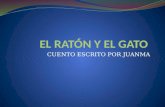 EL RATÓN Y EL GATO