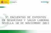 3º ENCUENTRO DE EXPERTOS EN SEGURIDAD Y SALUD LABORAL SEVILLA 10 DE NOVIEMBRE 2011