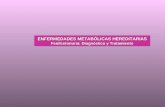 ENFERMEDADES METABÓLICAS HEREDITARIAS Fenilcetonuria: Diagnóstico y Tratamiento