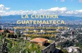 La  cultura Guatemalteca