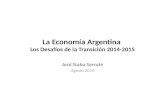 La Economía Argentina  Los Desafíos de la Transición 2014-2015