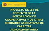 IMPORTANCIA DEL COOPERATIVISMO AGROALIMENTARIO OPORTUNIDAD DE INTEGRACIÓN OBJETO Y FINES DE LA LEY