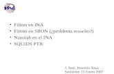 Filtros en INA Filtros en SRON (¿problema resuelto?) Nanolab en el INA SQUIDS PTB
