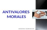 ANTIVALORES  MORALES