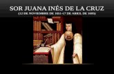 Sor Juana Inés de la Cruz ( 12  de noviembre de  1651-17  de abril de  1695)