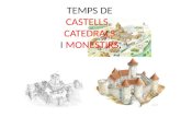 TEMPS DE  CASTELLS, CATEDRALS  I  MONESTIRS ,
