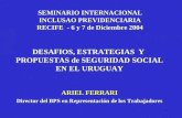 DESAFIOS, ESTRATEGIAS  Y  PROPUESTAS de SEGURIDAD SOCIAL EN EL URUGUAY