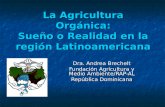 La Agricultura Orgánica: Sueño o Realidad en la región Latinoamericana