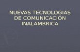 NUEVAS TECNOLOGIAS DE COMUNICACIÓN INALAMBRICA