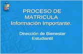 PROCESO DE MATRICULA  Información Importante.