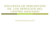 ENCUESTA DE PERCEPCIÓN DE  LOS SERVICIOS DEL CENTRO ASOCIADO