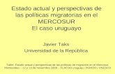 Estado actual y perspectivas de las políticas migratorias en el MERCOSUR El caso uruguayo