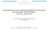 EXPERIENCIA DE FINANCIAMIENTO PRIVADO EN ETAPAS TEMPRANAS El Caso Nacional
