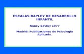 ESCALAS BAYLEY DE DESARROLLO INFANTIL Nancy Bayley 1977