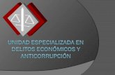 Unidad especializada en delitos económicos y anticorrupción