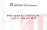 Pressupost del Departament  de la Presidència 2012