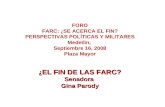 FORO  FARC:  ¿ SE ACERCA EL FIN?  PERSPECTIVAS POL Í TICAS Y MILITARES Medell í n,