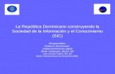 La República Dominicano construyendo la Sociedad de la Información y el Conocimiento (SIC)