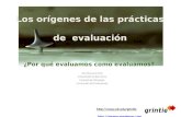 Los orígenes de las prácticas  de  evaluación ¿Por qué evaluamos como evaluamos?