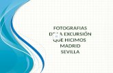 FOTOGRAFIAS DE LA EXCURSIÓN QUE HICIMOS  MADRID SEVILLA
