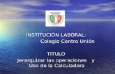 INSTITUCIÓN LABORAL: Colegio Centro Unión TITULO