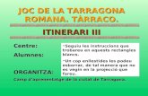 JOC DE LA TARRAGONA ROMANA. TÀRRACO. ITINERARI III