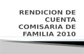 RENDICION DE CUENTA COMISARIA DE FAMILIA 2010