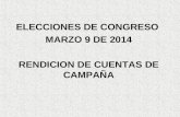 ELECCIONES DE CONGRESO  MARZO 9 DE 2014 RENDICION DE CUENTAS DE CAMPAÑA